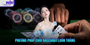 phương pháp chơi baccarat luôn thắng