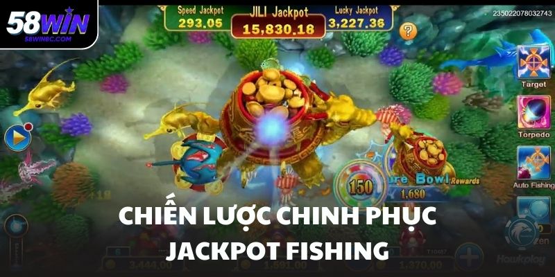 Chiến lược chinh phục Jackpot Fishing