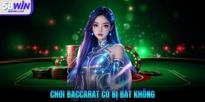 chơi baccarat có bị bắt không