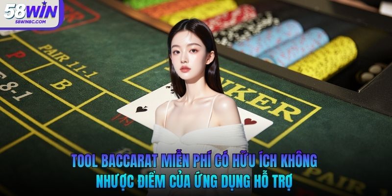 Đánh giá tool baccarat miễn phí có hữu ích không qua nhược điểm