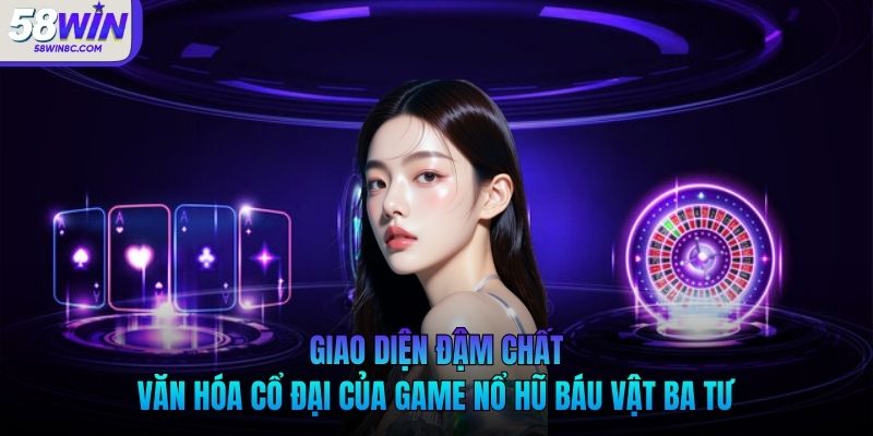 Giao diện đậm chất văn hóa cổ đại của game nổ hũ Báu Vật Ba Tư