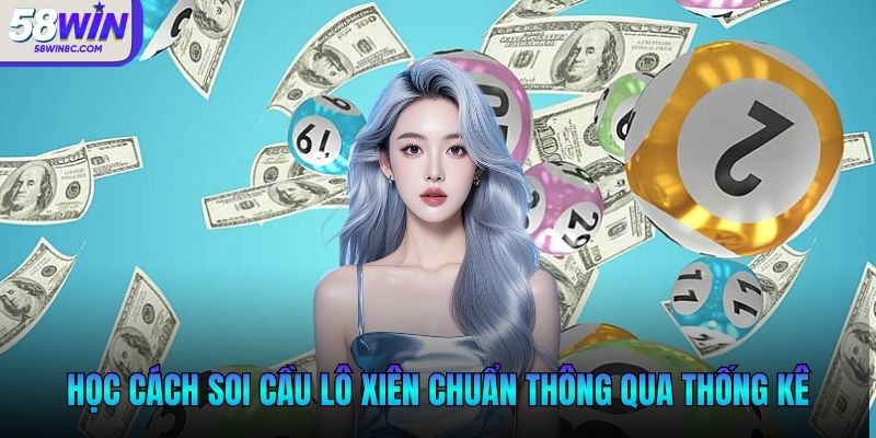 Học cách soi cầu lô xiên chuẩn thông qua thống kê