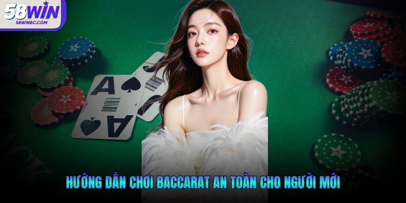 Hướng dẫn chơi baccarat an toàn cho người mới