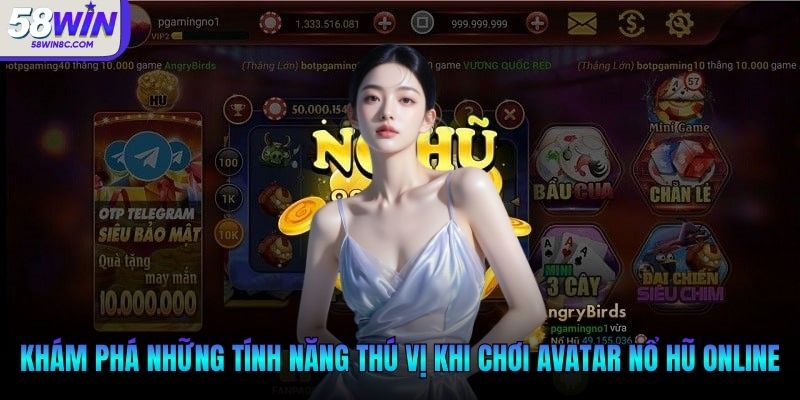 Khám phá những tính năng thú vị khi chơi Avatar nổ hũ online