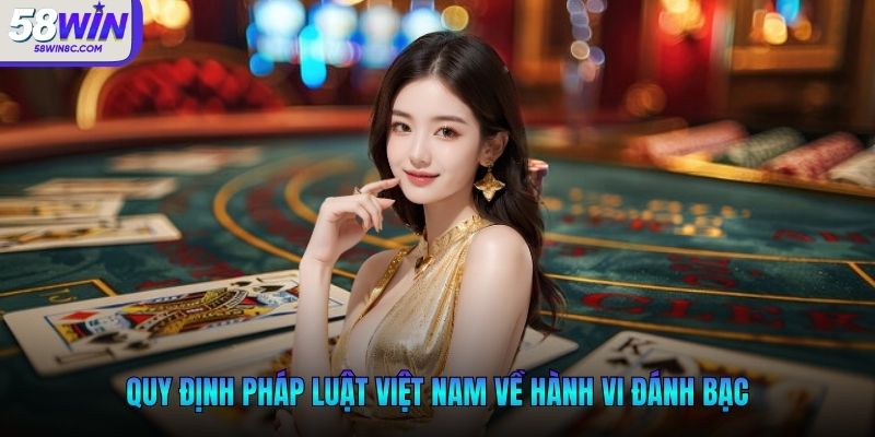 Quy định pháp luật Việt Nam về việc chơi baccarat có bị bắt không