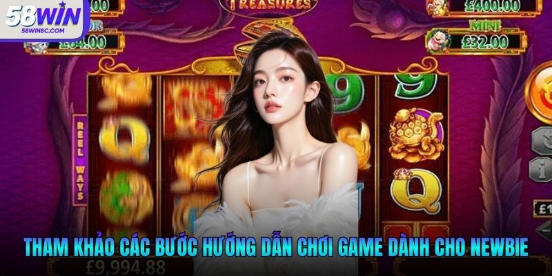 Tham khảo các bước hướng dẫn chơi game dành cho newbie